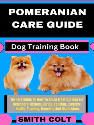 cover image of POMERANIAN CARE GUIDE  Dog Training Book